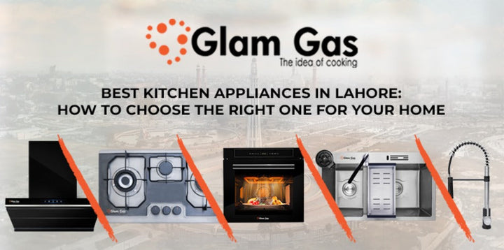 Glam Gas - Buy Kitchen Appliances & Home Appliances Online in Pakistan
